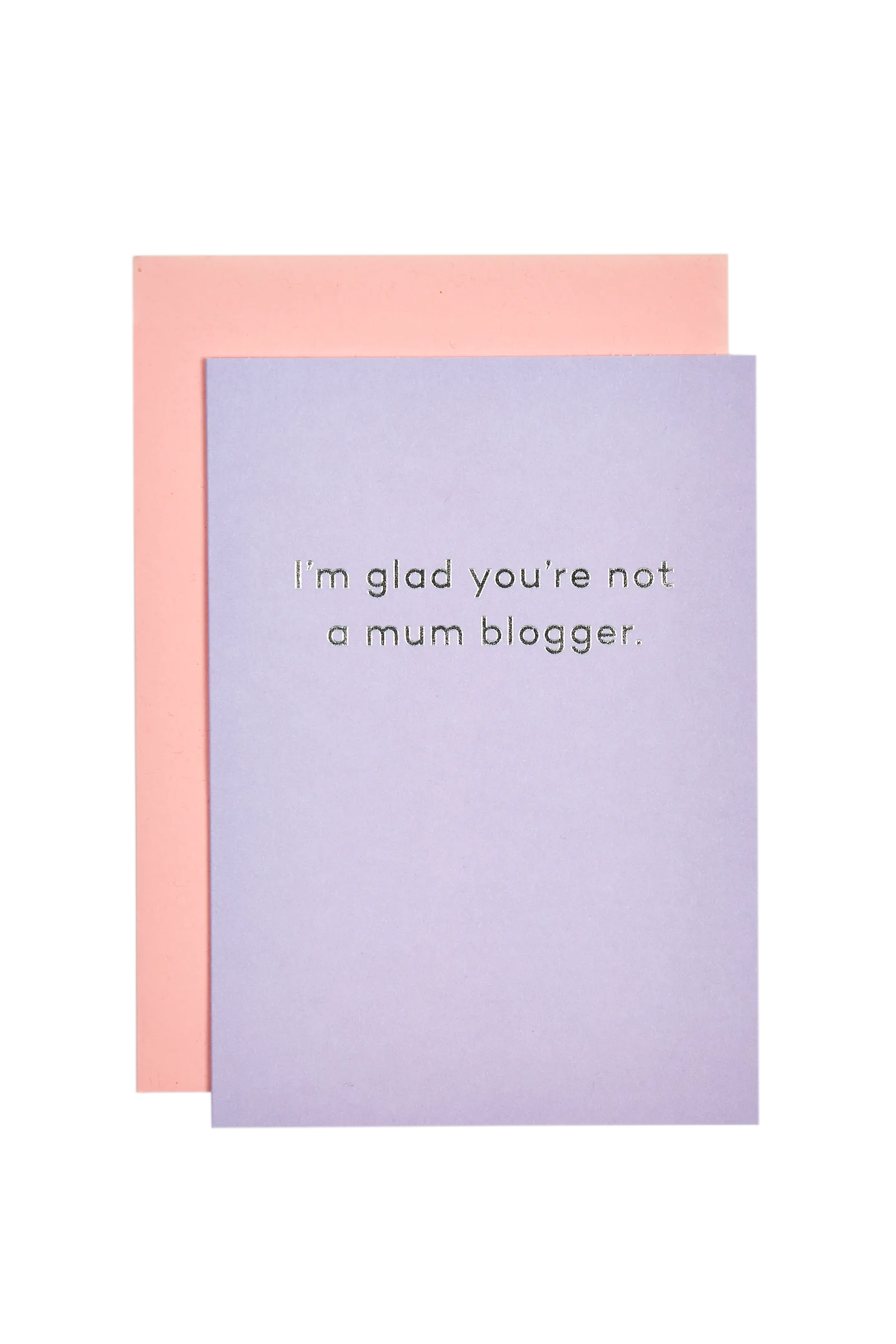 Mean Mail 'I'm Glad You're Not A Mum Blogger' Card