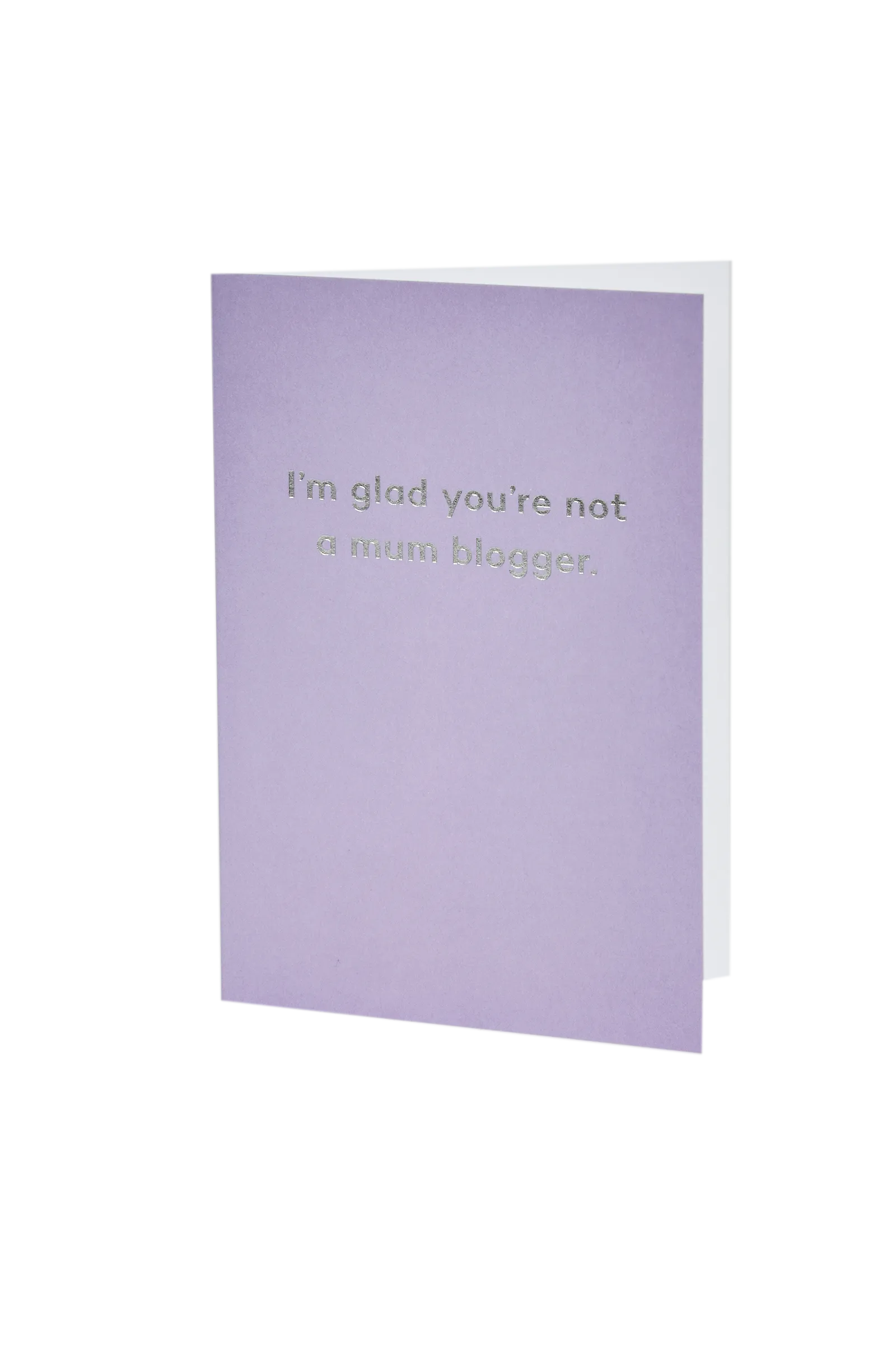 Mean Mail 'I'm Glad You're Not A Mum Blogger' Card