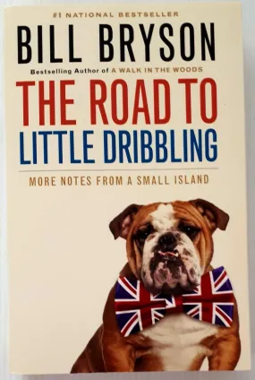 THE ROAD TO LITTLE DRIBBLING - Bill Bryson